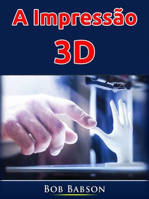 cover image of A Impressão 3D